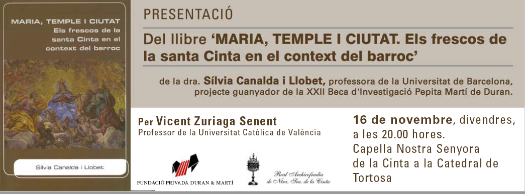 Presentació del llibre “MARIA, TEMPLE I CIUTAT, Els frescos de la Santa Cinta en el context del barroc” de Sílvia Canalda i Llobet